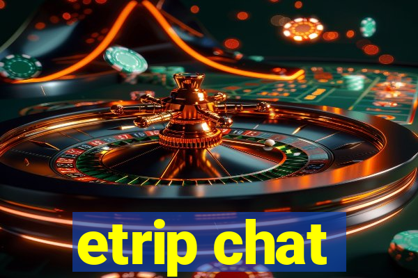 etrip chat